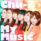 Chu-Z / Chu-Z My Music（Type-B） [CD]