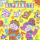 レッツ・プレイ・ウィズ・アルファベッツ〜フォニックスであそぼう〜 [CD]