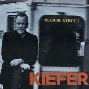 KIEFER SUTHERLAND / BLOOR STREET [CD]