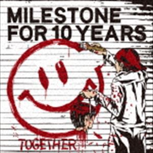 MILESTONE FOR 10 YEARS / TOGETHER [CD]