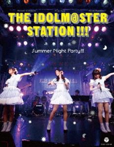 THE IDOLM＠STER STATION!!! Summer Night Party!!! [Blu-ray]