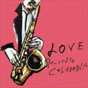 KING COLUMBIA / LOVE [CD]
