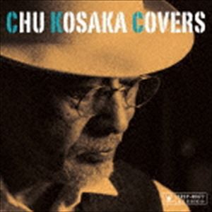 小坂忠 / Chu Kosaka Covers [CD]