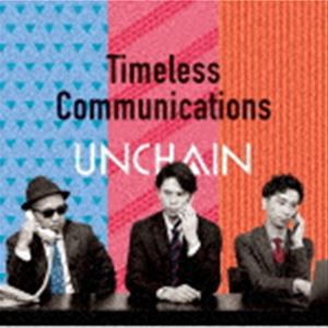 UNCHAIN / Timeless Communications [CD]
