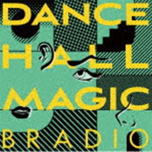 BRADIO / DANCEHALL MAGIC（初回生産限定盤／CD＋Blu-ray） [CD]