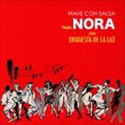 WAVE CON SALSA feat.NORA FROM ORQUESTA DE LA LUZ / WAVE CON SALSA [CD]
