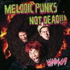 NAMBA69 / MELODIC PUNKS NOT DEAD!!! [CD]