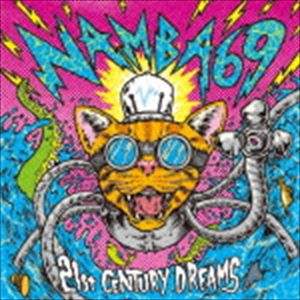 NAMBA69 / 21st CENTURY DREAMS（CD＋DVD） [CD]