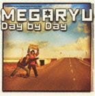 MEGARYU / デイ・バイ・デイ [CD]