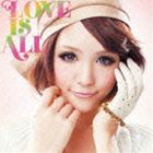 LOVE IS ALL [CD]