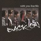 BACK-ON / with you feat.Me（通常盤） [CD]