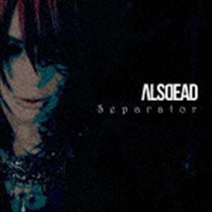 ALSDEAD / Separator（通常盤） [CD]