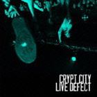 CRYPT CITY / LIVE DEFECT [CD]