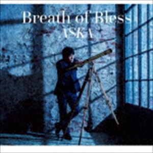 ASKA / Breath of Bless [CD]