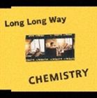 CHEMISTRY / Long Long Way [CD]