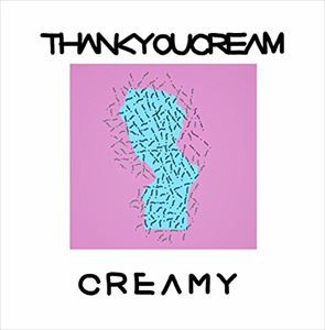 Thank You Cream / Creamy [CD]