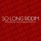 SO LONG RIDDIM [CD]