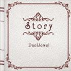 DuelJewel / Story（A TYPE／CD＋DVD） [CD]