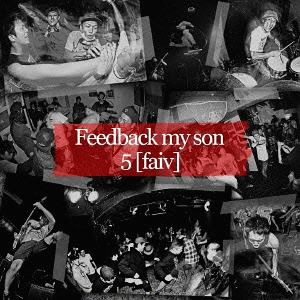 Feedback my son / 5［faiv］ [CD]