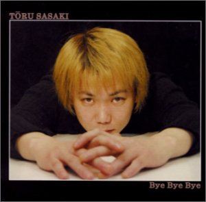 ササキトオル / Bye Bye Bye [CD]