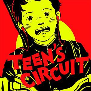 TEEN’S CIRCUIT [CD]