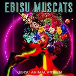 恵比寿マスカッツ / EBISU ANIMAL ANTHEM（通常盤） [CD]