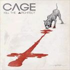 Cage / KILL THE ARCHITECT [CD]