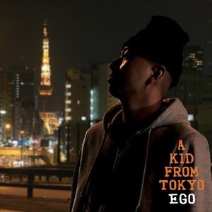 EGO / A kid from Tokyo [CD]