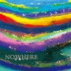 NOWHERE / 広場にて [CD]