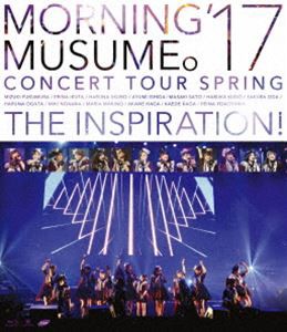 モーニング娘。’17 コンサートツアー春〜THE INSPIRATION!〜 [Blu-ray]