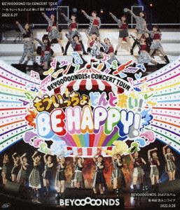 BEYOOOOONDS／BEYOOOOOND1St CONCERT TOUR 〜もういっちょどんと来い! BE HAPPY!〜 [Blu-ray]