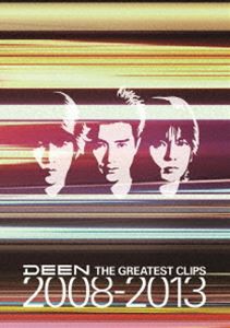 DEEN／THE GREATEST CLIPS 2008-2013 [DVD]