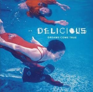 DREAMS COME TRUE / DELICIOUS [CD]