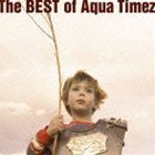 Aqua Timez / The BEST of Aqua Timez（通常盤） [CD]