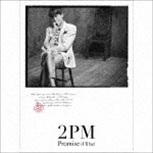 2PM / Promise （I’ll be）（初回生産限定盤C／Nichkhun盤） [CD]