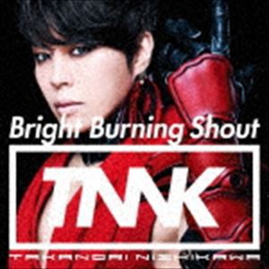 西川貴教 / Bright Burning Shout（初回生産限定盤／CD＋DVD） [CD]