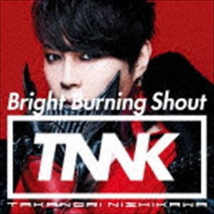 西川貴教 / Bright Burning Shout（通常盤） [CD]