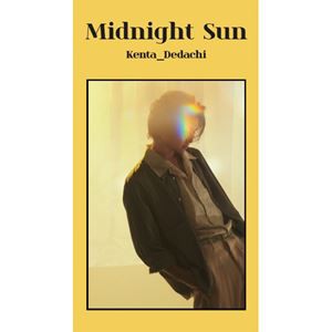 Kenta Dedachi / Midnight Sun（完全生産限定盤） [CD]