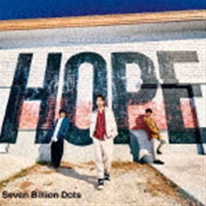 Seven Billion Dots / HOPE（通常盤） [CD]