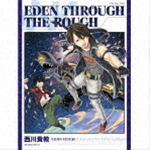 西川貴教 / Eden through the rough（期間生産限定盤／CD＋DVD） [CD]