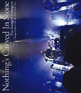 Nothing’s Carved In Stone／No Longer Strangers [Blu-ray]