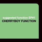 CHERRYBOY FUNCTION / suggested function EP＃1 [CD]