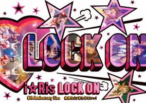 『i☆Ris 6th Anniversary Live〜Lock on（白抜きハート記号）無理なんて言わせないっ!〜』（通常版） [DVD]