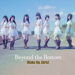 Wake Up，Girls! / Beyond the Bottom（CD＋DVD） [CD]