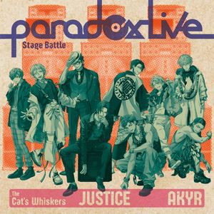The Cat’s Whiskers×悪漢奴等 / Paradox Live Stage Battle “JUSTICE” [CD]