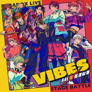 BAE×悪漢奴等 / Paradox Live Stage Battle “VIBES” [CD]