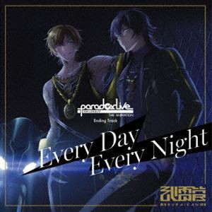 Paradox Live THE ANIMATION Ending Track：：Every Day Every Night [CD]