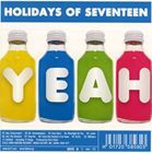 HOLIDAYS OF SEVENTEEN / YEAH [CD]