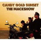 THE MACKSHOW / CANDY GOLD SUNSET 〜燃えるサンセット〜 [CD]