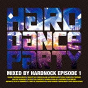 ハードノック（MIX） / HARD DANCE PARTY mixed by HARDNOCK episode 1 [CD]